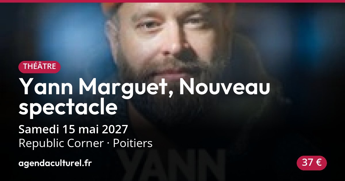 Spectacle d'humour Yann Marguet à Poitiers, 15 mai 2027