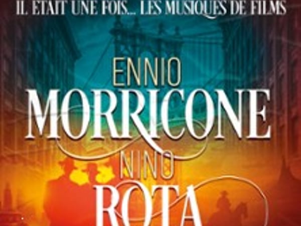 Il Était Une Fois... Ennio Morricone & Nino Rota