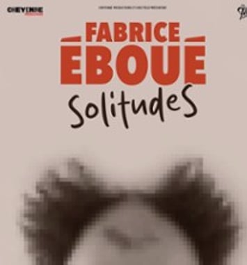 Fabrice Eboué, SolitudeS