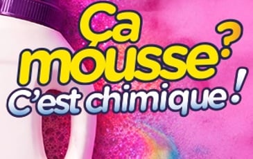 Ça mousse ? C'est chimique !
