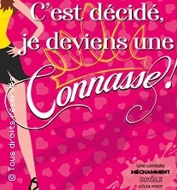 C'est décidé, je deviens une connasse !