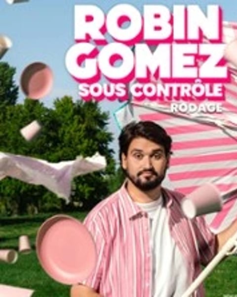 Robin Gomez - Sous Contrôle - Rodage
