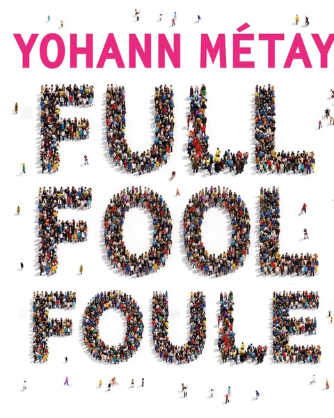 Yohann Métay, Full Fool Foule